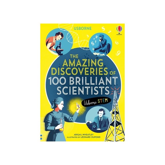 The Amazing Discoveries of 100 Brilliant Scientists