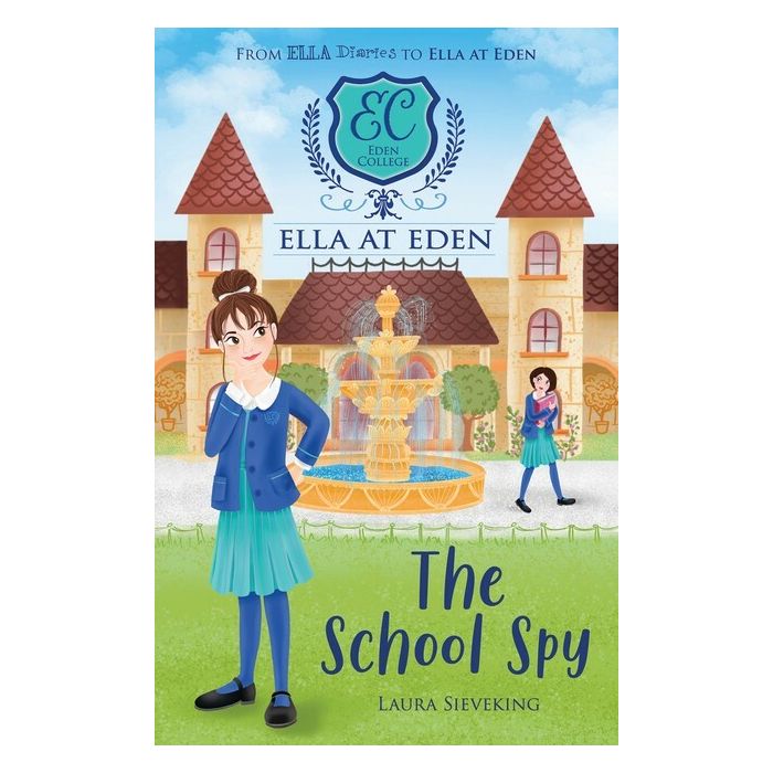 The School Spy (Ella at Eden #5)