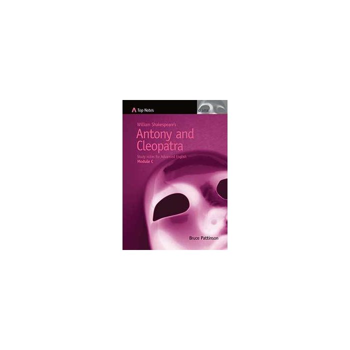 Top Notes HSC: Antony & Cleopatra (Advanced 2004-08)