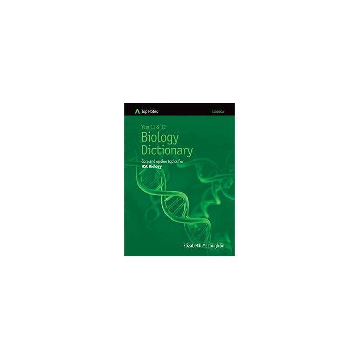 Top Notes Science: Year 11 & 12 Biology Dictionary