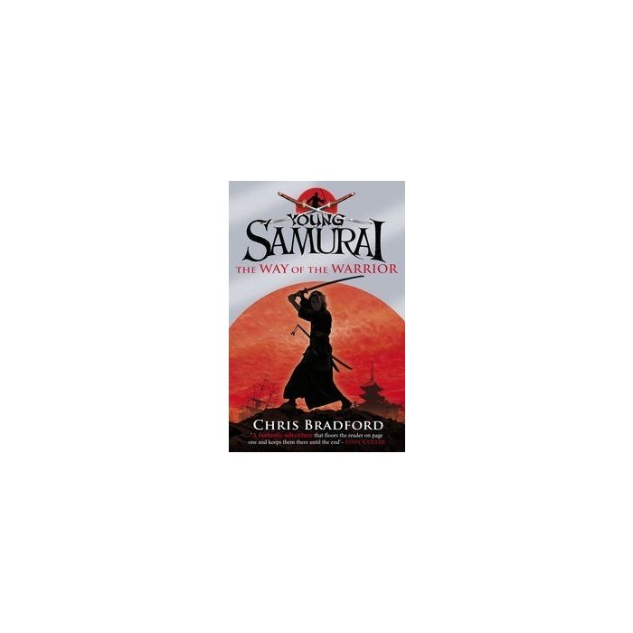 Way of the Warrior: Young Samurai: Book 1