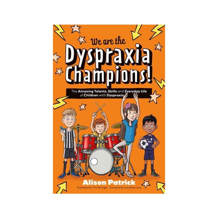 We are the Dyspraxia Champions!: The Amazing Talents, Skills and Everyday Life of Children with Dyspraxia