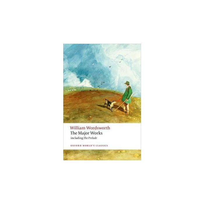 William Wordsworth: The Major Works