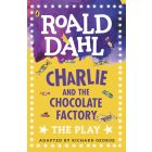 Charlie and the Chocolate Factory: the play