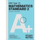 A+ HSC Year 12 Mathematics Standard 2 Study Notes  --For Year 12 2026
