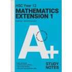 A+ HSC Year 12 Mathematics Extension 1 Study Notes  --For Year 12 2026