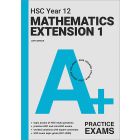 A+ HSC Year 12 Mathematics Extension 1 Practice Exams  --For Year 12 2026