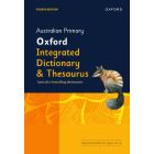Australian Primary Oxford Integrated Dictionary & Thesaurus 4e