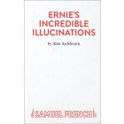 Ernie's Incredible Illucinations (Samuel French Edition)