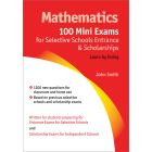 Mathematics: 100 Mini Exams for Selective Schools Entrance and Scholarships