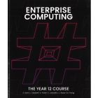Enterprise Computing: the Year 12 Course