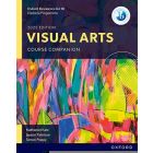 Oxford Resources IB DP Visual Arts: Course Companion 3ed