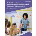 Apply critical thinking skills in a team environment Core Topic Workbook (2022 edition)