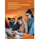 Participate in sustainable work practices Core Topic Workbook (2022 edition)