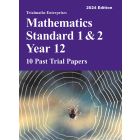 Trialmaths Mathematics Standard 1&2 Year 12 Past Trial HSC Papers 2024 edition