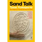 Sand Talk: How Indigenous Thinking Can Save the World