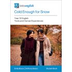Cold Enough for Snow Student Book (Year 12 Texts and Human Experiences)