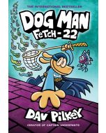Dog Man #8: Fetch 22