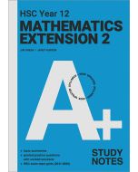 A+ HSC Year 12 Mathematics Extension 2 Study Notes