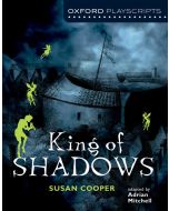 King of Shadows (Oxford Playscript) [To Order]