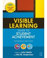 Visible Learning Guide to Student Achievement: Schools Edition