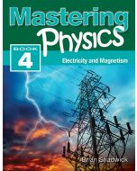 Mastering Physics Book 4: Electricity and Magnetism