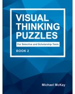 Visual Thinking Puzzles for Selective and Scholarship Test Book 2