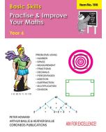 Basic Skills - Practise & Improve Your Maths Yr 6 (Basic Skills 100)