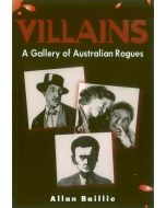 Villains: A Gallery of Australian Rogues
