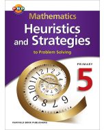 Mathematics Heuristics and Strategies to Problem Solving Primary 5
