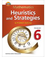 Mathematics Heuristics and Strategies to Problem Solving Primary 6