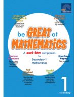 Be Great at Mathematics for Secondary 1