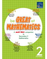 Be Great at Mathematics for Secondary 2