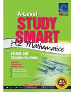 A-Level Study Smart H2 Mathematics: Vectors and Complex Numbers