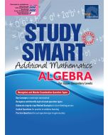 Study Smart Additional Mathematics Algebra (Upper Secondary)