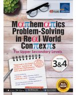 Mathematics Problem-Solving in Real World Contexts Secondary 3&4