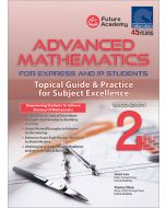 Advanced Mathematics For Express and IP Students Secondary 2