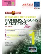 Maths @ Mavis: Integrated Mathematics Numbers, Graphs & Statistics for Secondary 1 (G3 & IP)