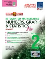 Maths @ Mavis: Integrated Mathematics Numbers, Graphs & Statistics for Secondary 2 (G3 & IP)