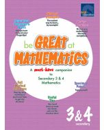 Be Great at Mathematics for Secondary 3&4