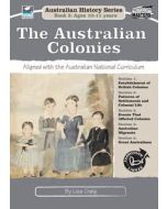 The Australian Colonies: Australian History Series Book 5