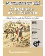Australia as a Nation: Australian History Series Book 6