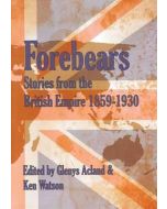 Forebears: Stories from the British Empire 1859 - 1930