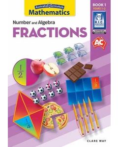 Australian Curriculum Mathematics: Number and Algebra Fractions Book 1 (Years 1-2)