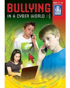 Bullying in a Cyber World Ages 11-13