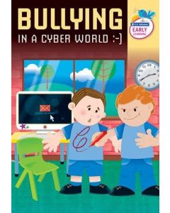 Bullying In a Cyber World Early Learning