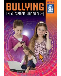 Bullying In a Cyber World Ages 6-8