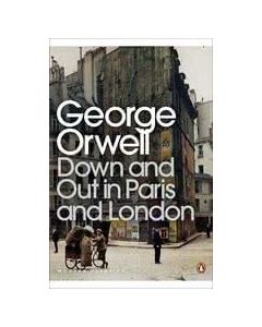 Down and Out in Paris and London (Penguin Modern Classics)