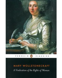 A Vindication of the Rights of Woman (Penguin Classics)