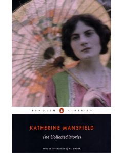 Katherine Mansfield: The Collected Stories (Penguin Classics)